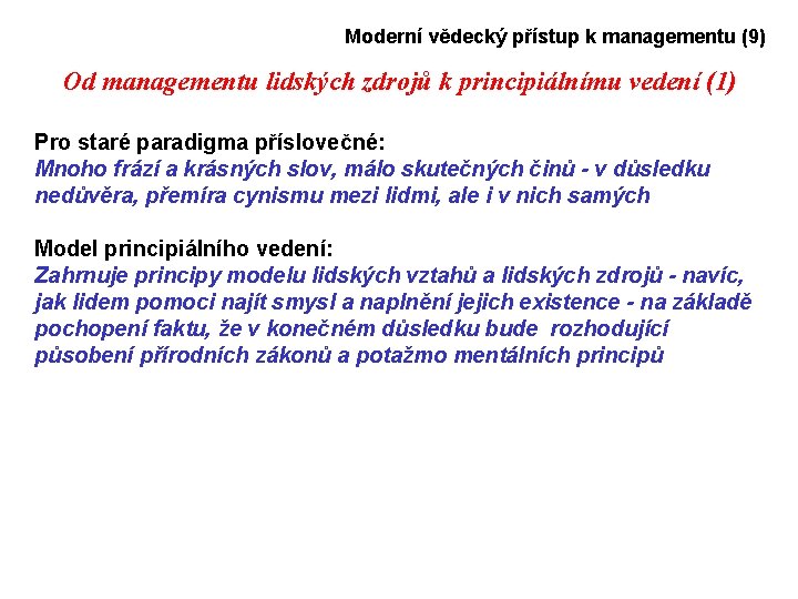 Moderní vědecký přístup k managementu (9) Od managementu lidských zdrojů k principiálnímu vedení (1)