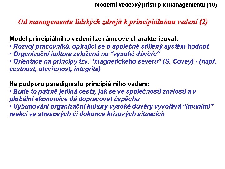 Moderní vědecký přístup k managementu (10) Od managementu lidských zdrojů k principiálnímu vedení (2)