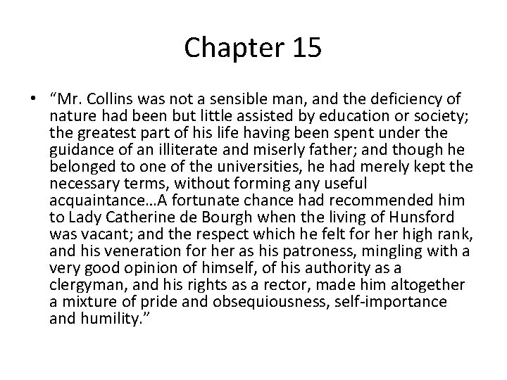 Chapter 15 • “Mr. Collins was not a sensible man, and the deficiency of Chapter 15 • “Mr. Collins was not a sensible man, and the deficiency of