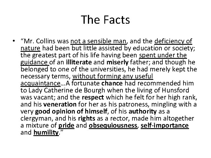 The Facts • “Mr. Collins was not a sensible man, and the deficiency of The Facts • “Mr. Collins was not a sensible man, and the deficiency of