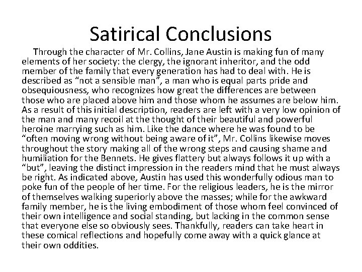 Satirical Conclusions Through the character of Mr. Collins, Jane Austin is making fun of Satirical Conclusions Through the character of Mr. Collins, Jane Austin is making fun of