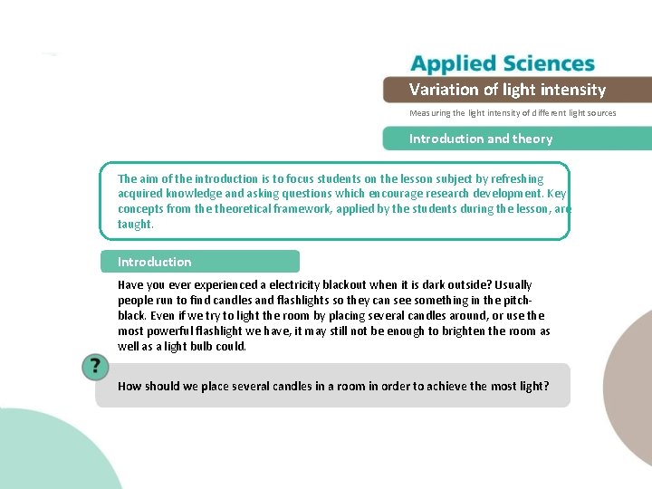 Variation of light intensity Measuring the light intensity of different light sources Introduction and