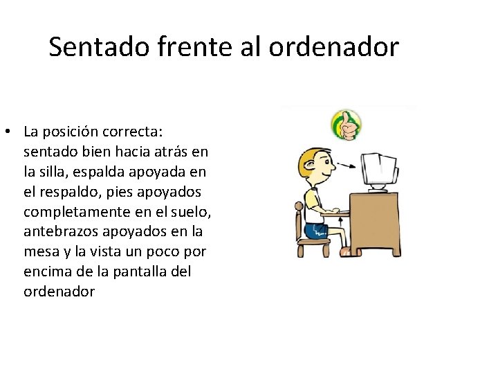 Sentado frente al ordenador • La posición correcta: sentado bien hacia atrás en la