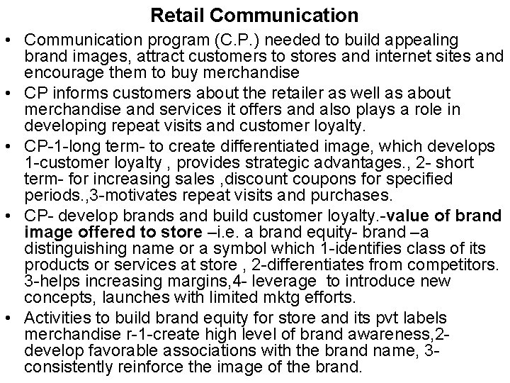 Retail Communication • Communication program (C. P. ) needed to build appealing brand images,
