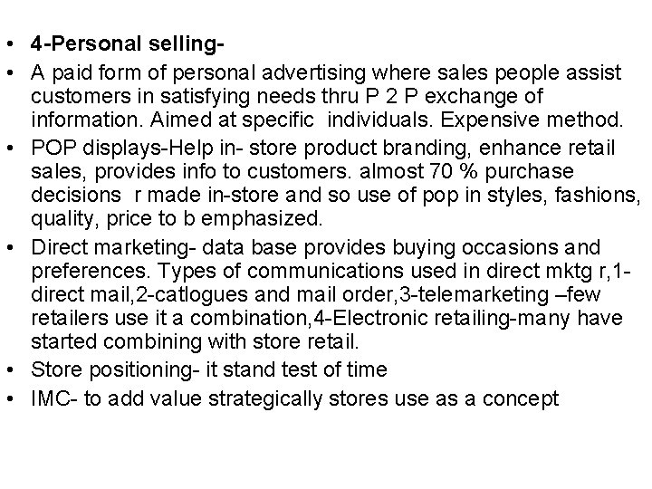  • 4 -Personal selling • A paid form of personal advertising where sales