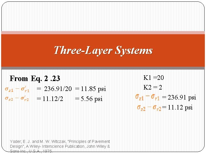 Three-Layer Systems From Eq. 2. 23 = 236. 91/20 = 11. 85 psi =