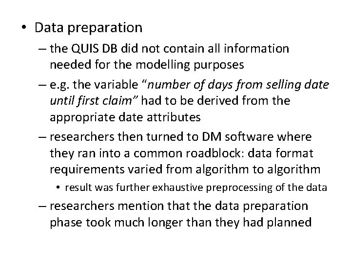  • Data preparation – the QUIS DB did not contain all information needed