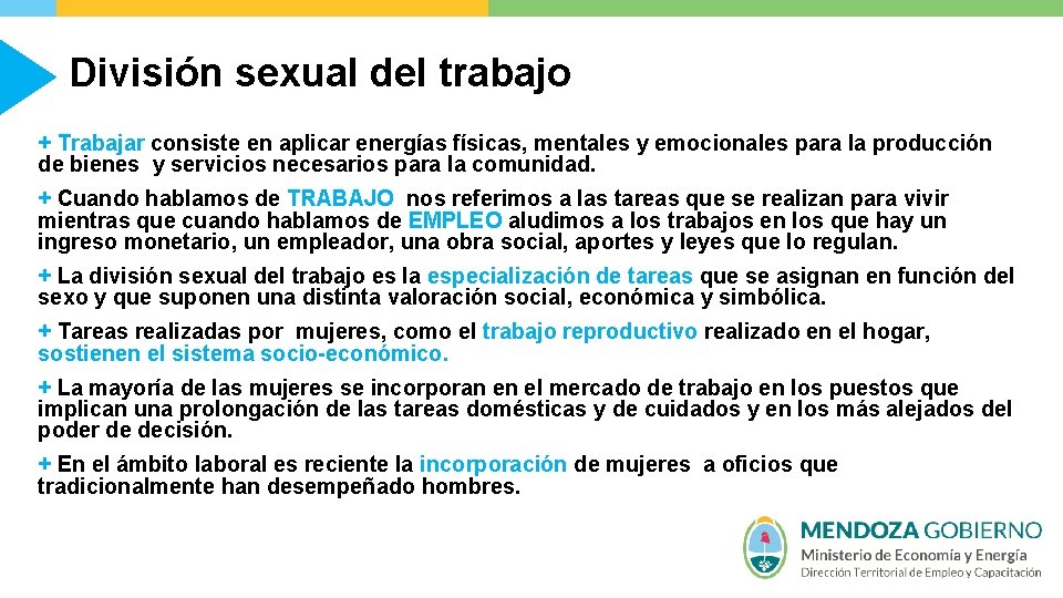 División sexual del trabajo + Trabajar consiste en aplicar energías físicas, mentales y emocionales