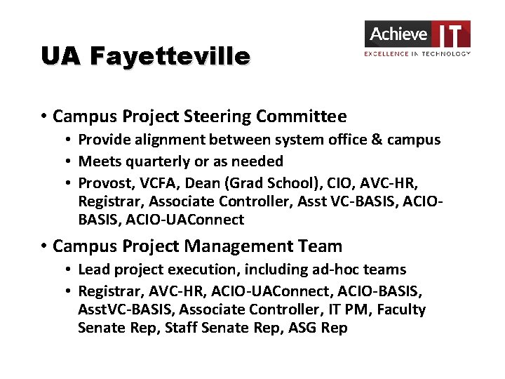 UA Fayetteville • Campus Project Steering Committee • Provide alignment between system office &
