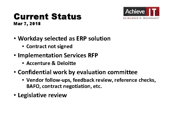 Current Status Mar 7, 2018 • Workday selected as ERP solution • Contract not