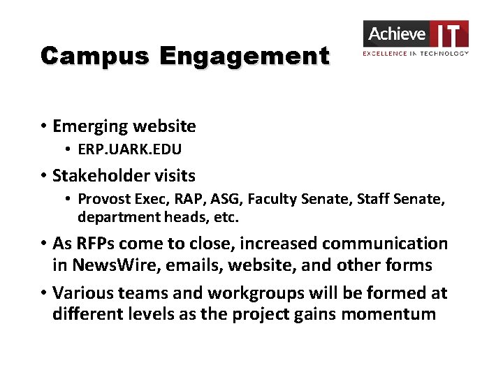 Campus Engagement • Emerging website • ERP. UARK. EDU • Stakeholder visits • Provost