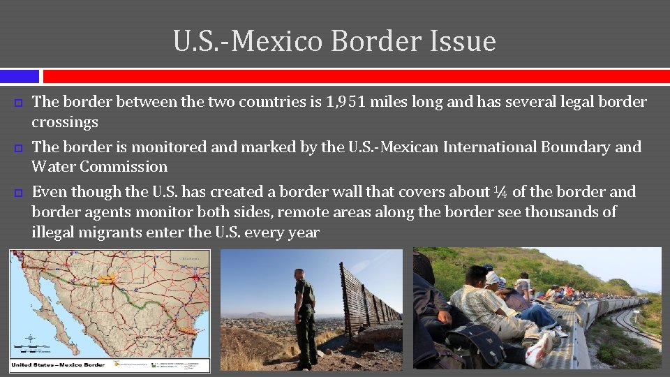 U. S. -Mexico Border Issue The border between the two countries is 1, 951 U. S. -Mexico Border Issue The border between the two countries is 1, 951