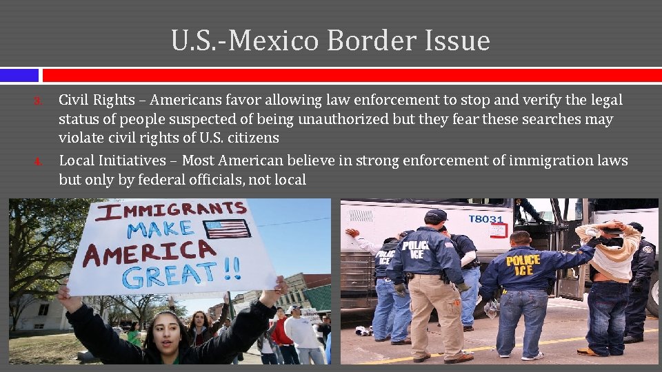 U. S. -Mexico Border Issue 3. 4. Civil Rights – Americans favor allowing law U. S. -Mexico Border Issue 3. 4. Civil Rights – Americans favor allowing law