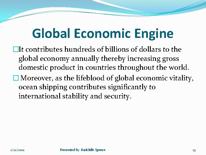 Global Economic Engine �It contributes hundreds of billions of dollars to the global economy