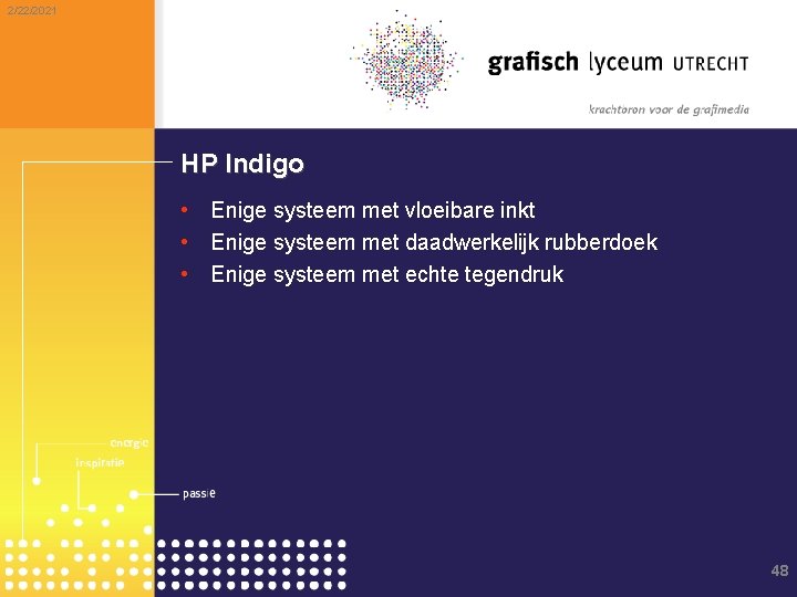 2/22/2021 HP Indigo • Enige systeem met vloeibare inkt • Enige systeem met daadwerkelijk