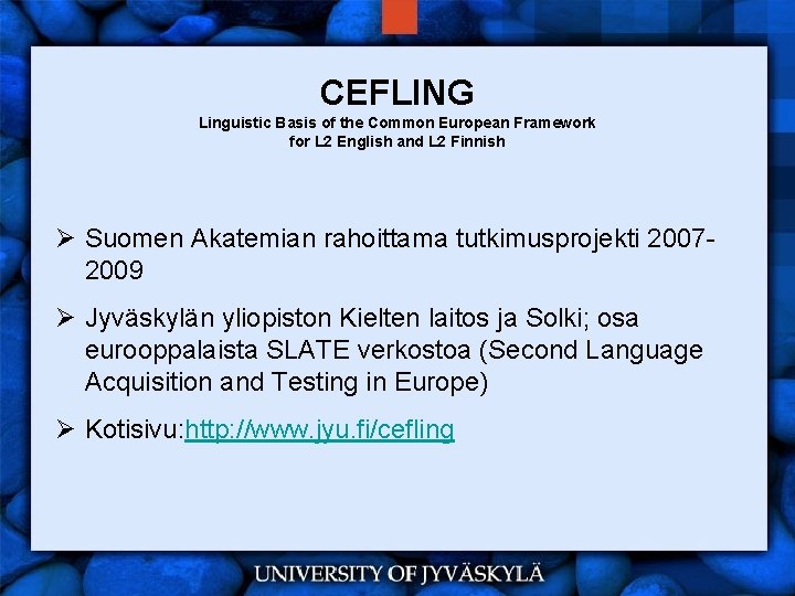 CEFLING Linguistic Basis of the Common European Framework for L 2 English and L