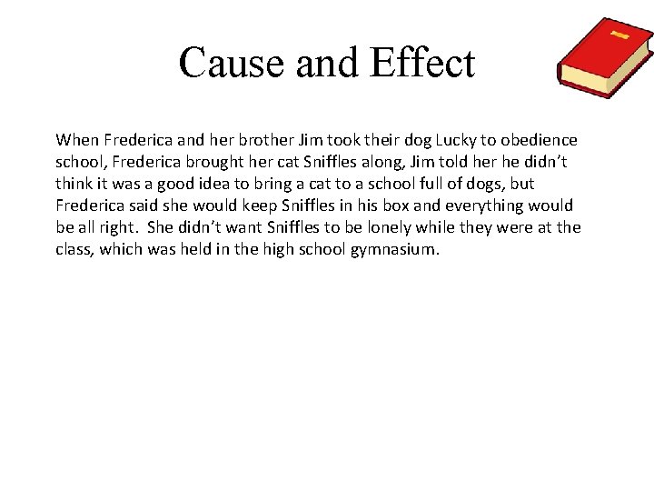 Cause and Effect When Frederica and her brother Jim took their dog Lucky to Cause and Effect When Frederica and her brother Jim took their dog Lucky to