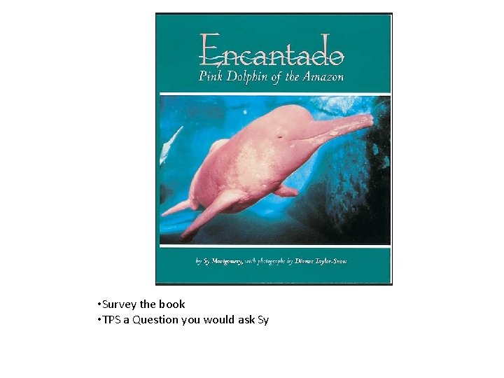 • Survey the book • TPS a Question you would ask Sy • Survey the book • TPS a Question you would ask Sy