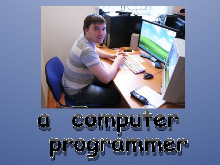 a computer programmer 