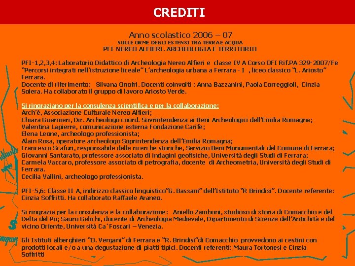  CREDITI Anno scolastico 2006 – 07 SULLE ORME DEGLI ESTENSI TRA TERRA E