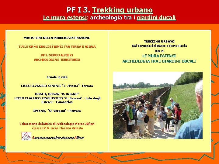 PF I 3. Trekking urbano Le mura estensi: archeologia tra i giardini ducali MINISTERO