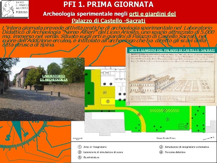 PFI 1. PRIMA GIORNATA Archeologia sperimentale negli orti e giardini del Palazzo di Castello