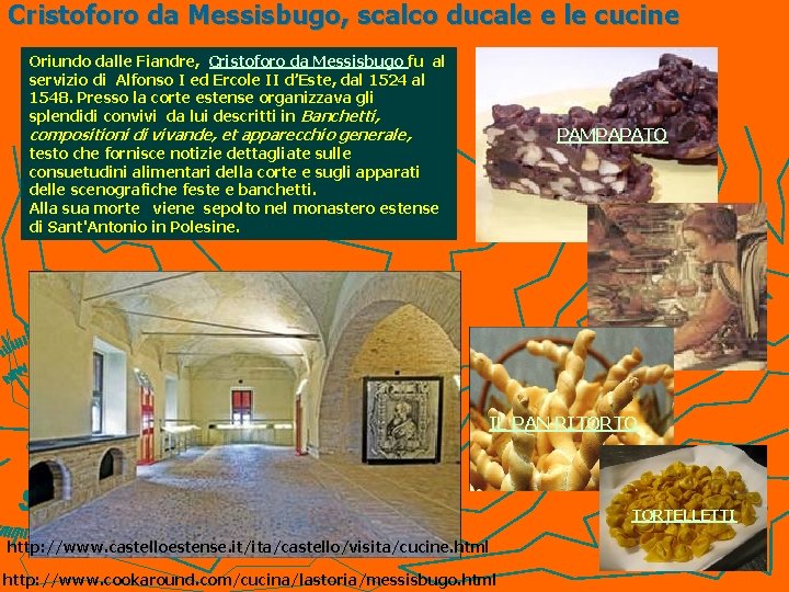 Cristoforo da Messisbugo, scalco ducale e le cucine Oriundo dalle Fiandre, Cristoforo da Messisbugo