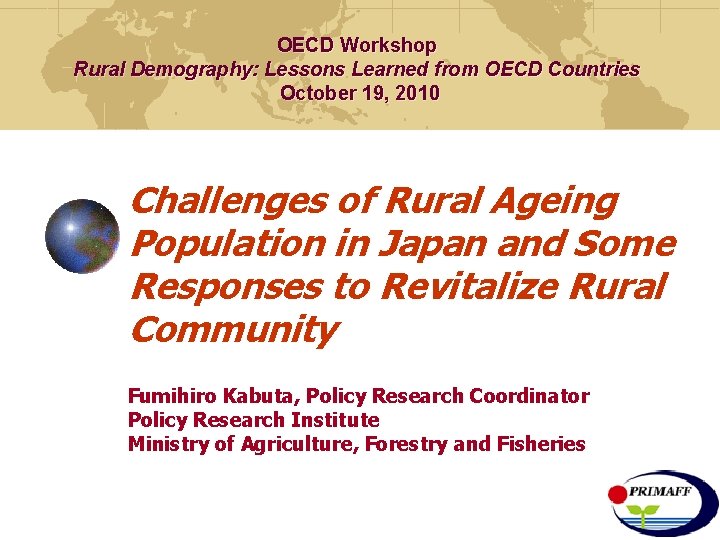 OECD Workshop Rural Demography: Lessons Learned from OECD Countries October 19, 2010 Challenges of