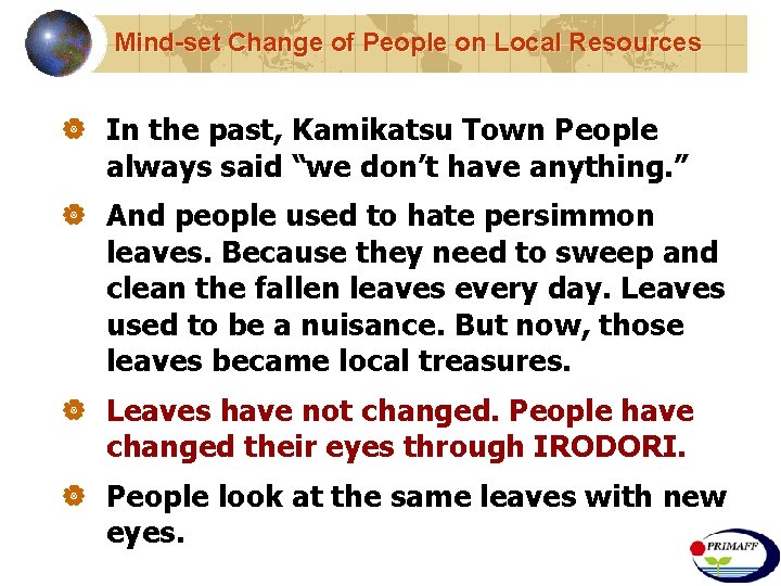 Mind-set Change of People on Local Resources | In the past, Kamikatsu Town People