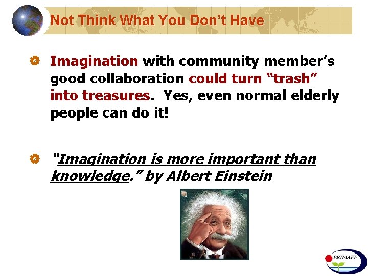 Not Think What You Don’t Have | Imagination with community member’s good collaboration could