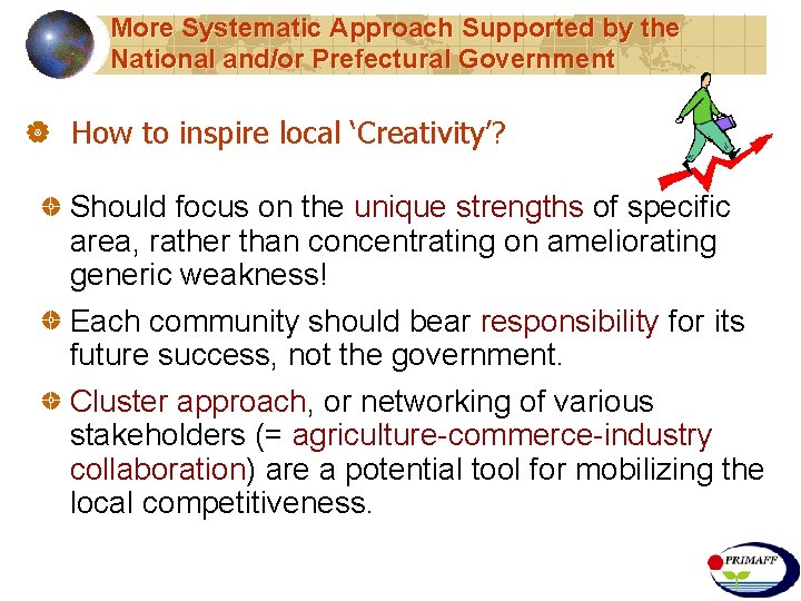 More Systematic Approach Supported by the National and/or Prefectural Government | How to inspire