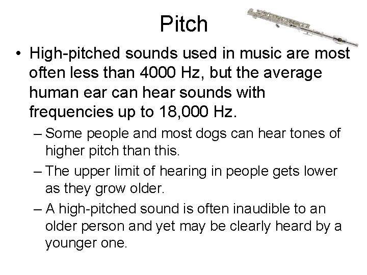 Pitch • High-pitched sounds used in music are most often less than 4000 Hz,