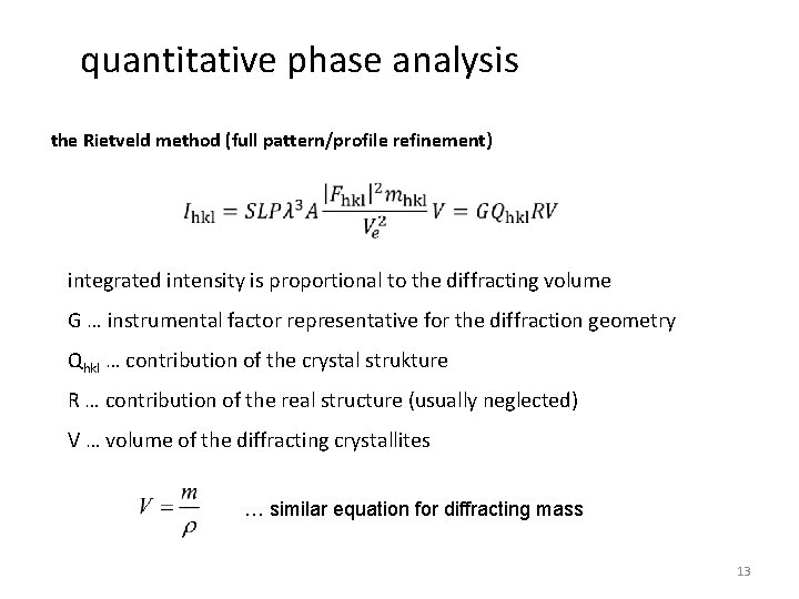 quantitative phase analysis the Rietveld method (full pattern/profile refinement) integrated intensity is proportional to