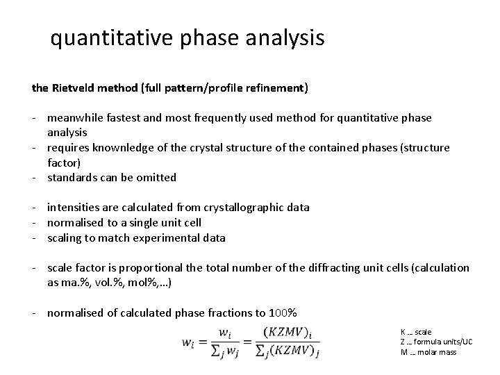 quantitative phase analysis the Rietveld method (full pattern/profile refinement) - meanwhile fastest and most