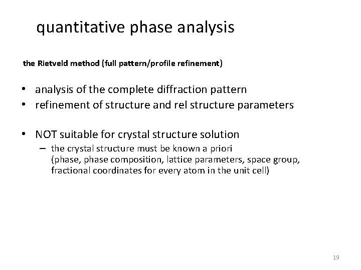 quantitative phase analysis the Rietveld method (full pattern/profile refinement) • analysis of the complete