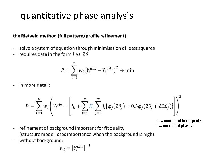 quantitative phase analysis m … number of Bragg peaks p … number of phases