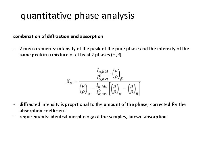 quantitative phase analysis combination of diffraction and absorption - 2 measurements: intensity of the