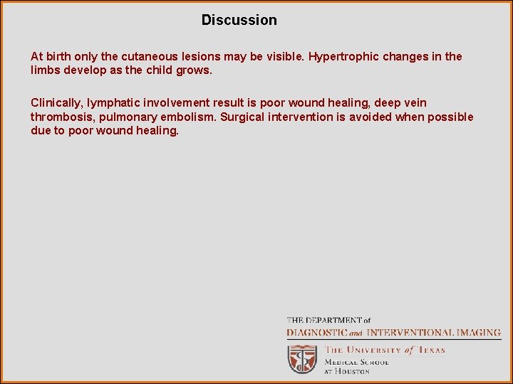 Discussion At birth only the cutaneous lesions may be visible. Hypertrophic changes in the Discussion At birth only the cutaneous lesions may be visible. Hypertrophic changes in the