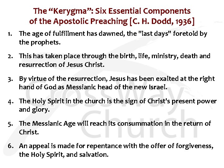 The “Kerygma”: Six Essential Components of the Apostolic Preaching [C. H. Dodd, 1936] 1.