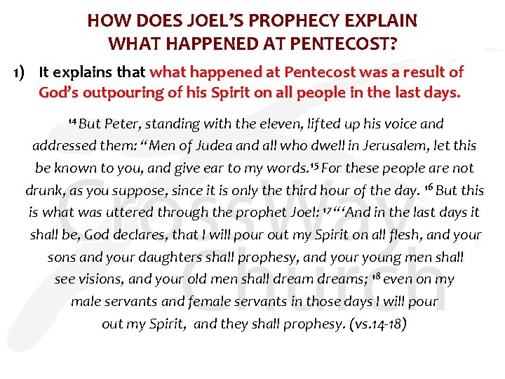 HOW DOES JOEL’S PROPHECY EXPLAIN WHAT HAPPENED AT PENTECOST? 1) It explains that what