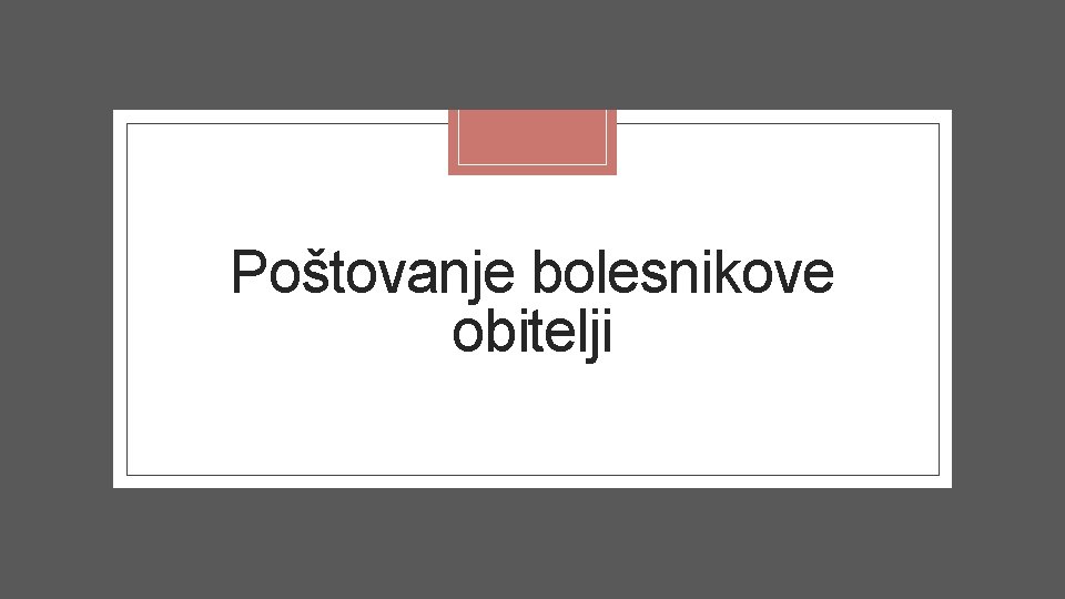 Poštovanje bolesnikove obitelji 