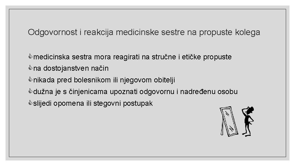 Odgovornost i reakcija medicinske sestre na propuste kolega medicinska sestra mora reagirati na stručne