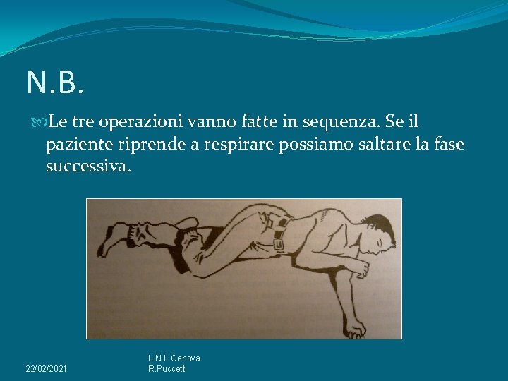 N. B. Le tre operazioni vanno fatte in sequenza. Se il paziente riprende a