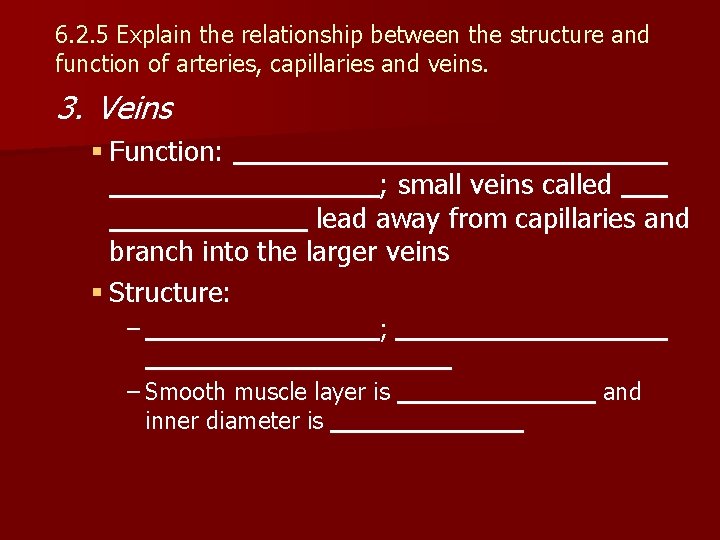 6. 2. 5 Explain the relationship between the structure and function of arteries, capillaries