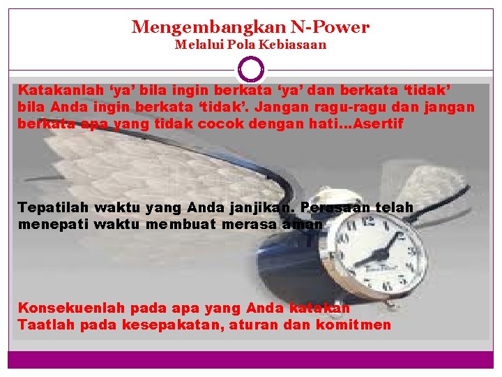 Mengembangkan N-Power Melalui Pola Kebiasaan Katakanlah ‘ya’ bila ingin berkata ‘ya’ dan berkata ‘tidak’