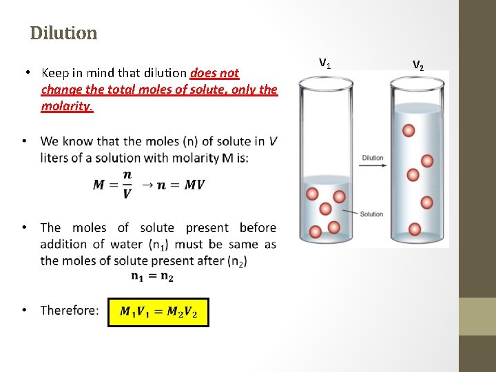 Dilution • Keep in mind that dilution does not change the total moles of