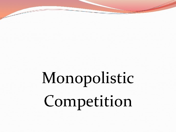 Monopolistic Competition 