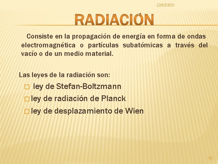 22/02/2021 Consiste en la propagación de energía en forma de ondas electromagnética o partículas