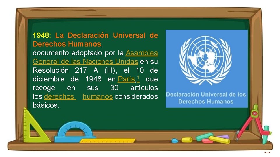 1948: La Declaración Universal de Derechos Humanos, documento adoptado por la Asamblea General de