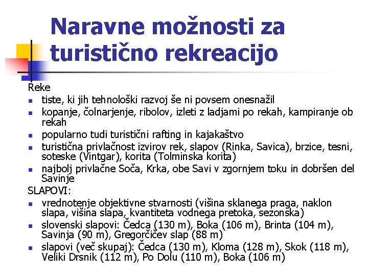 Naravne možnosti za turistično rekreacijo Reke n tiste, ki jih tehnološki razvoj še ni